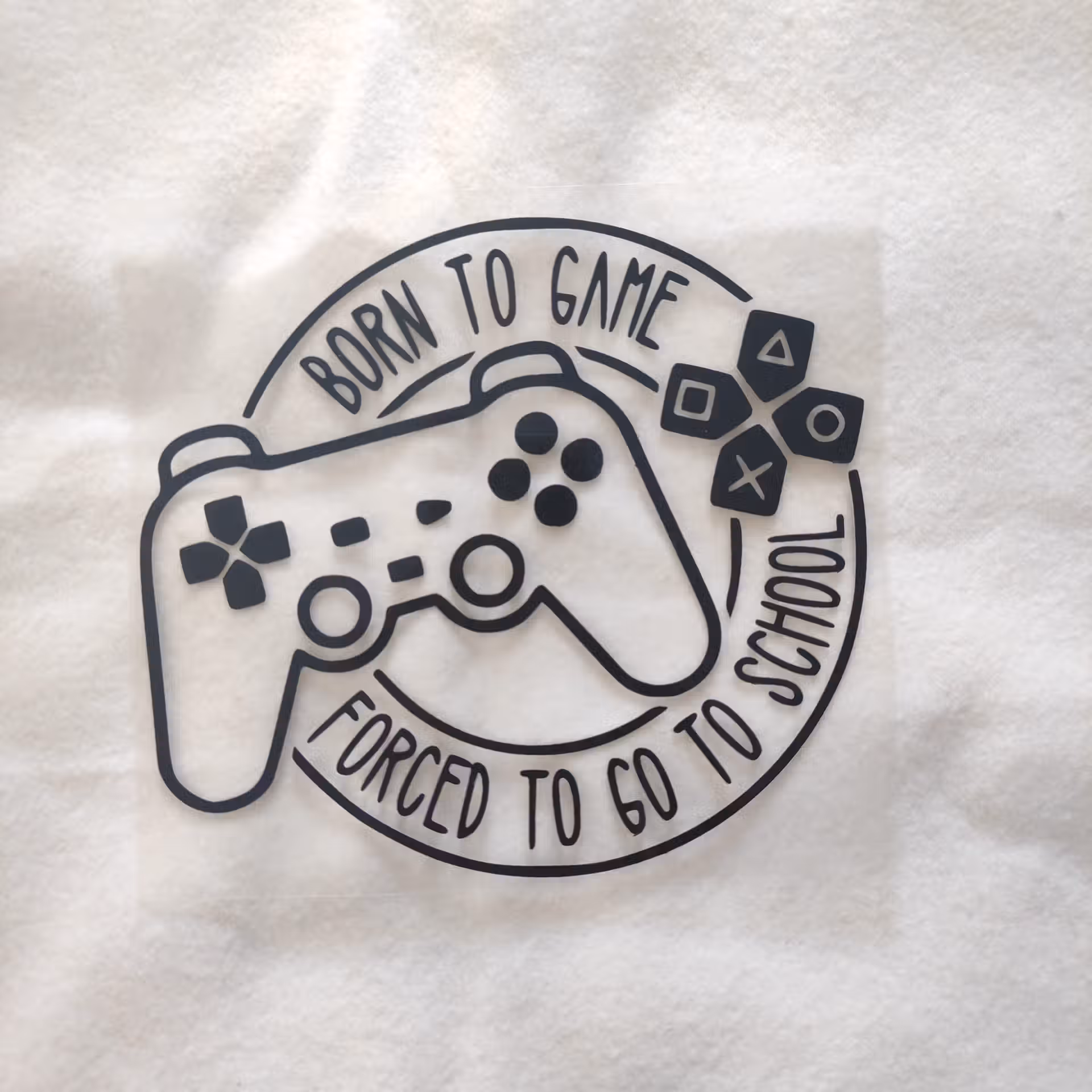 Transfert en flex thermocollant - motif "Born to game forced to go to school"