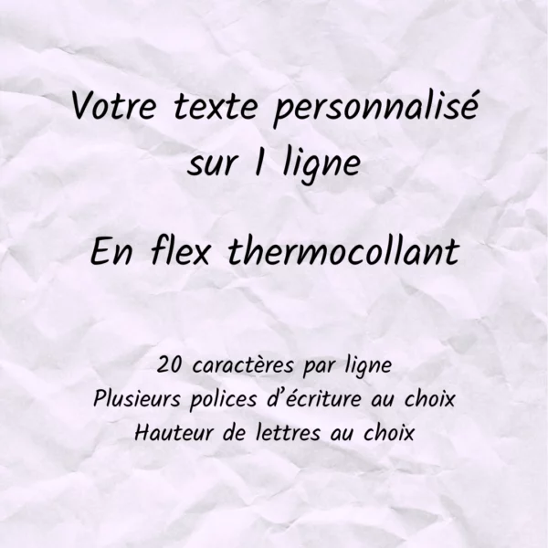 Texte sur 1 ligne Texte personnalisable sur 1 ligne en flex thermocollant